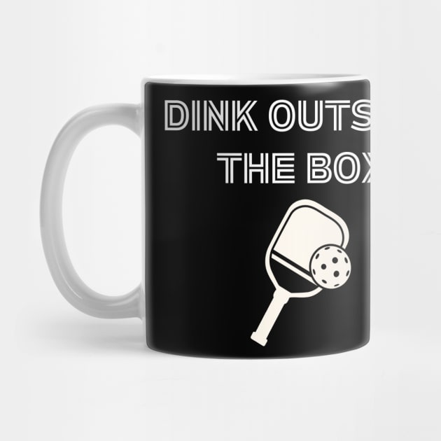 Dink Outside the Box Pickleball Humor for Players by BEZZAIM